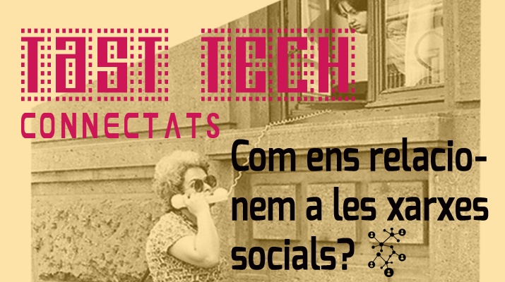 Tast Tech_relacionsxarxessocials