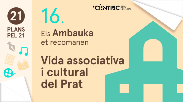 21 Plans pel 21. Dos dels integrants del grup Ambauka: Vida associativa i cultural del Prat
