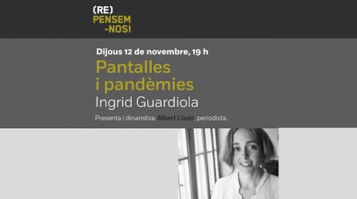 Pantalles i pandèmies, amb Ingrid Guardiola